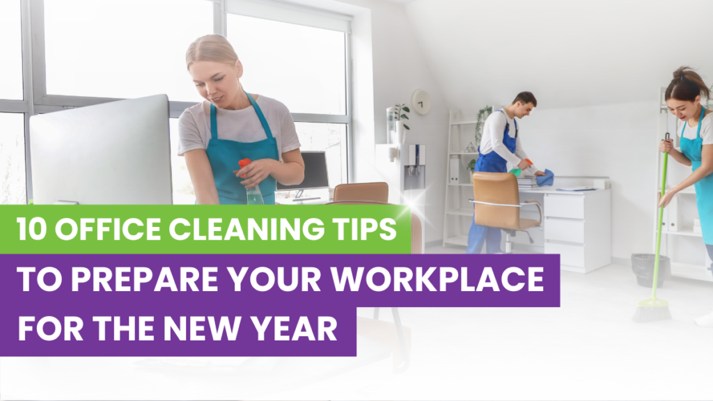 10 Office Cleaning Tips to Prepare Your Workplace for the New Year
